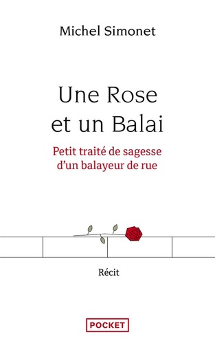 [8617985]  Une rose et un balai : petit traité de sagesse d'un balayeur de rue 