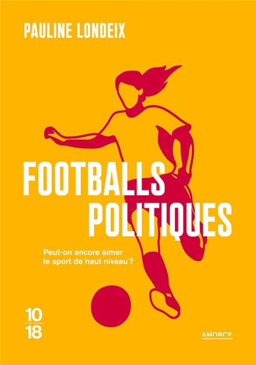 [9875376]  Footballs politiques : peut-on encore aimer le sport de haut niveau ? 