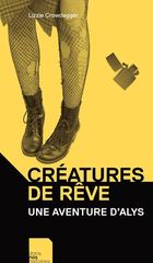 CREATURES DE REVE - UNE AVENTURE D'ALYS
