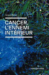 CANCER, L'ENNEMI INTERIEUR
