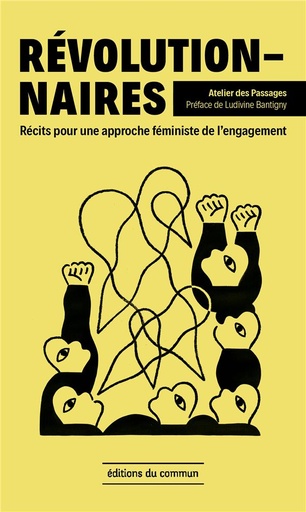 REVOLUTIONNAIRES RECITS POUR UNE APPROCHE FEMINISTE DE L'ENGAGEMENT